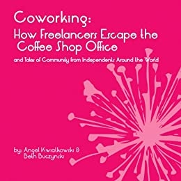Coworking: How Freelancers Escape the Coffee Shop Office